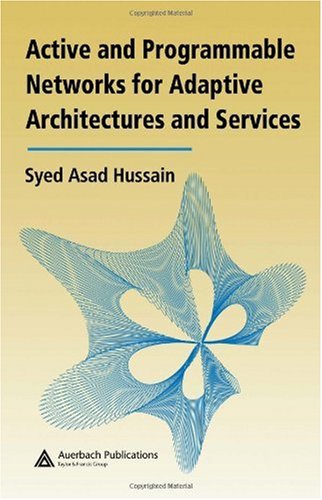 Active and Programmable Networks for Adaptive Architectures and Services - Original PDF