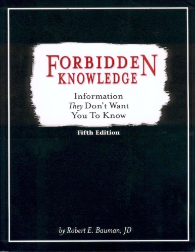 Forbidden Knowledge: Information They Don't Want You to Know, 5th Edition - PDF