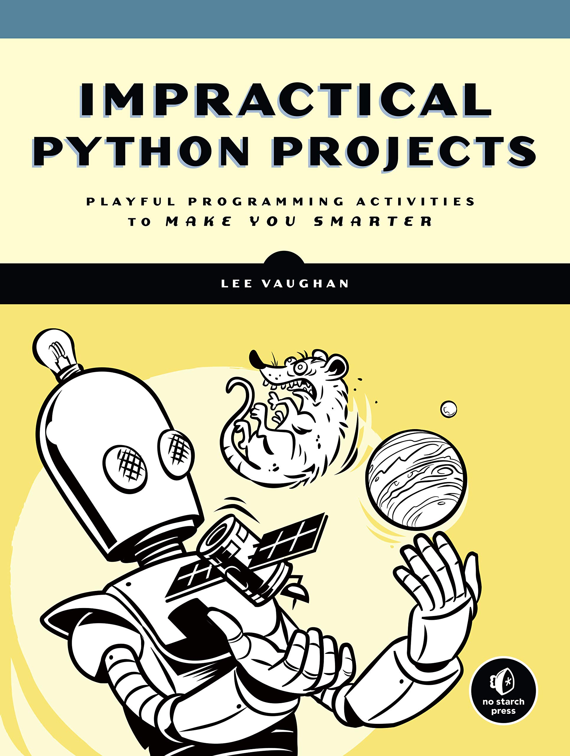 Impractical Python Projects: Playful Programming Activities to Make You Smarter - PDF