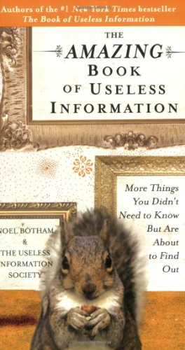 The Amazing Book of Useless Information: More Things You Didn't Need to Know But Are About to Find Out - PDF