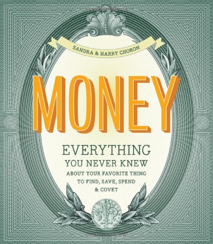 Money: Everything You Never Knew About Your Favorite Thing to Find, Save, Spend & Covet - PDF