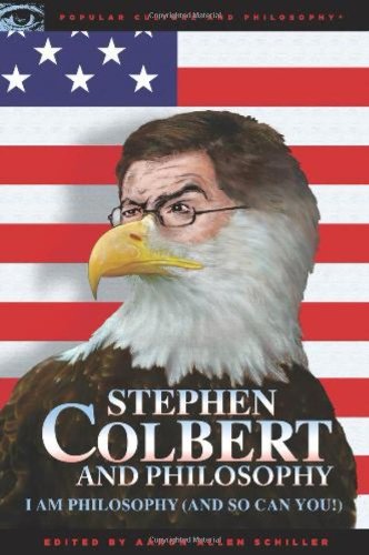 Stephen Colbert and Philosophy: I Am Philosophy (and So Can You!) - Original PDF