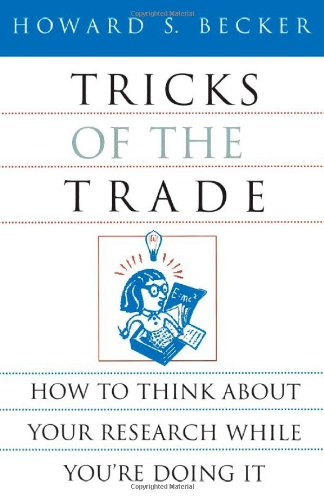 Tricks of the Trade: How to Think about Your Research While You're Doing It - Original PDF