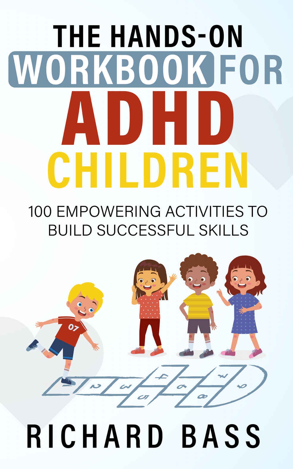 The Hands-On Workbook for ADHD Children: 100 Empowering Activities to Build Successful Skills - Epub + Converted PDF