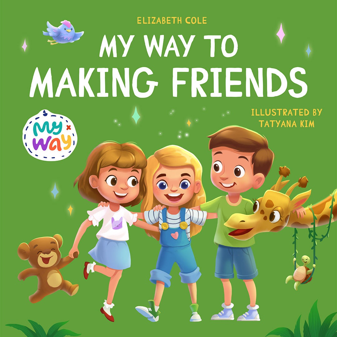 My Way to Making Friends: Children’s Book about Friendship, Inclusion and Social Skills (Kids Feelings) (My way: Social Emotional Books for Kids) - Epub + Converted PDF