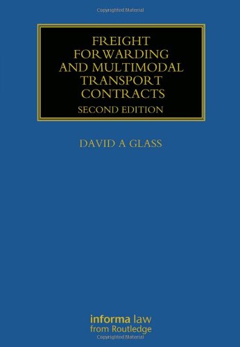 Freight Forwarding and Multi Modal Transport Contracts (2nd Edition)