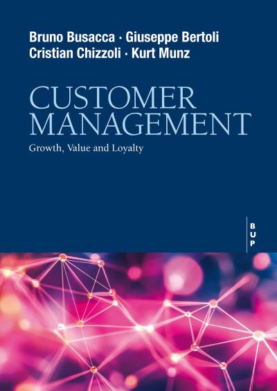 Customer Management: Growth, Value and Loyalty