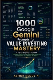 1000 Google Gemini Prompts for Value Investing Mastery: A Practical Prompt Library for Business Analysis, Fundamental Research, and Smarter Investment Decisions