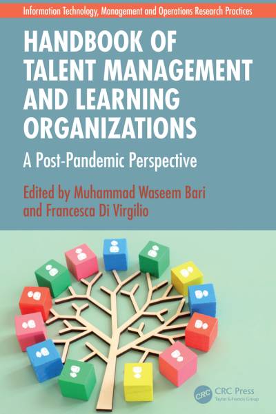Handbook of Talent Management and Learning Organizations;A Post-Pandemic Perspective