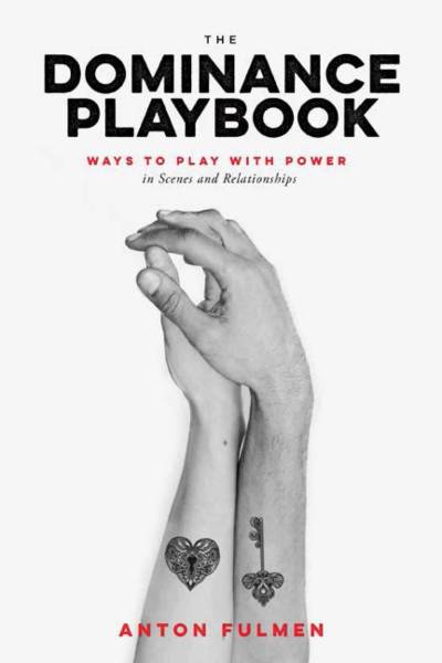 The Dominance Playbook: Ways to Play With Power in Scenes and Relationships