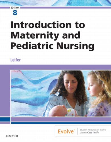 Introduction to Maternity and Pediatric Nursing: E-BookEighth edition